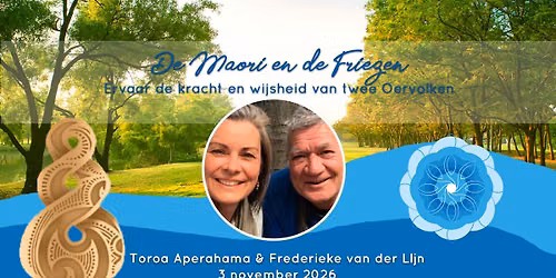 Ervaringsavond Toroa Aperahama & Frederieke van der Lijn: De Maori en de Friezen
